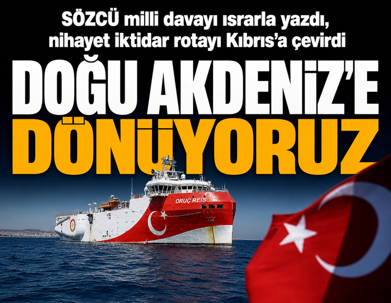 Doğu Akdeniz’e dönüyoruz