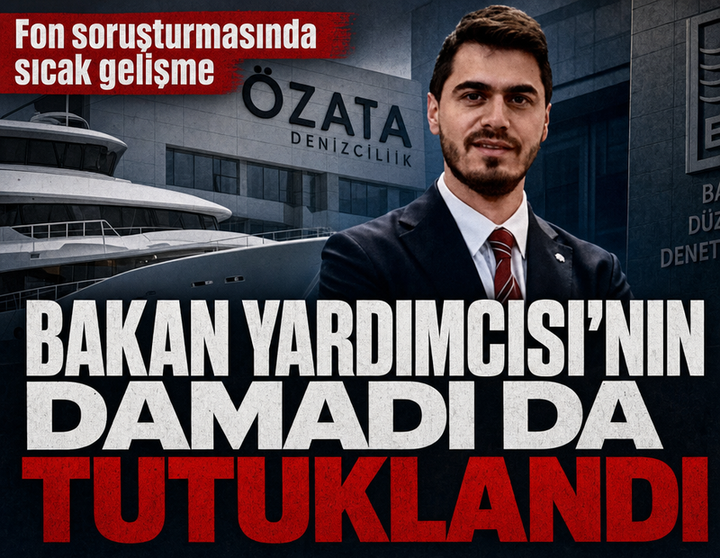 Fon soruşturmasında sıcak gelişme: Bakan Yardımcısı’nın damadı da tutuklandı