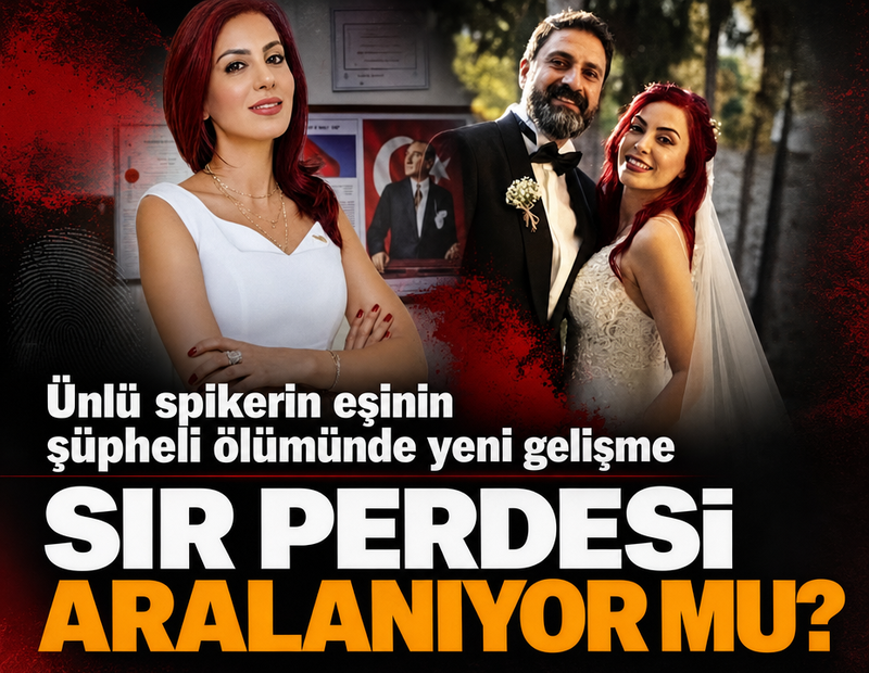 Sır perdesi aralanıyor mu? Ünlü spikerin eşinin şüpheli ölümünde yeni gelişme
