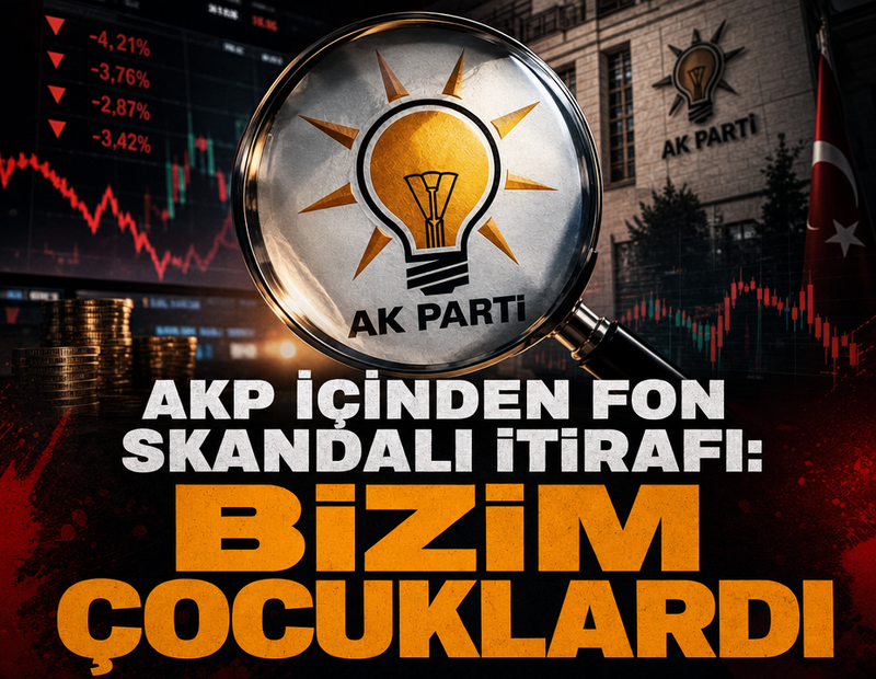 AKP içinden fon skandalı itirafı: "Bizim çocuklardı"