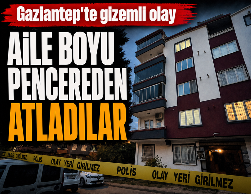 Gaziantep'te aile faciası: 2'nci kattan düşen anne hayatını kaybetti, baba ve oğul yaralı