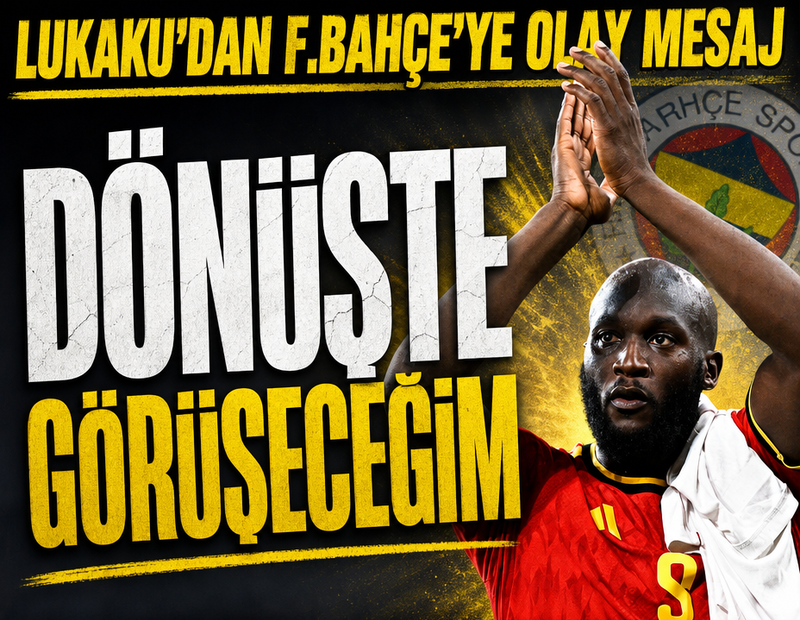 Lukaku'dan Fenerbahçe'ye olay mesaj! Dönüşte görüşeceğim