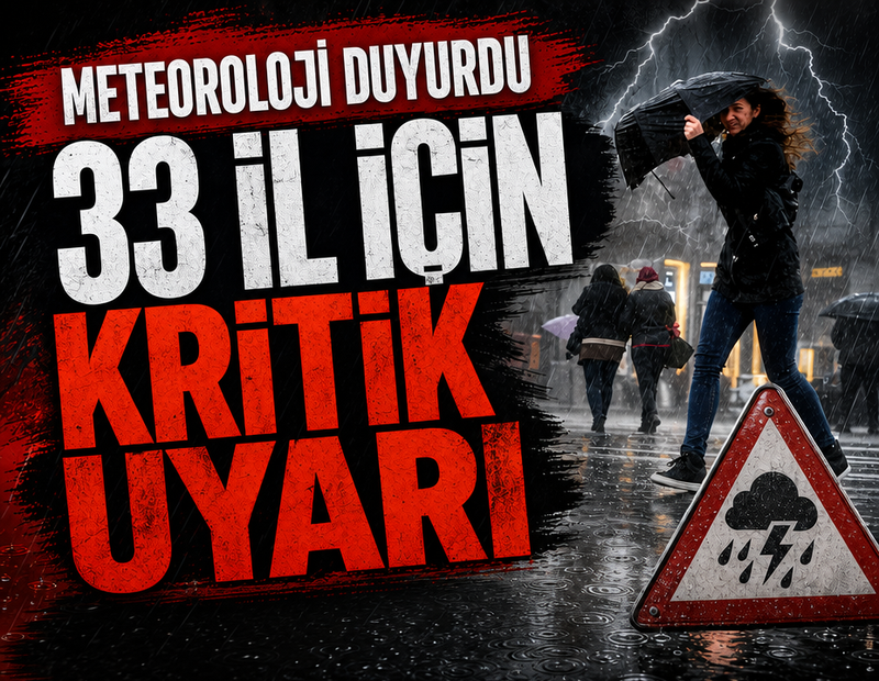 Meteoroloji'den yeni uyarı: 33 ilde gök gürültülü sağanak yağış bekleniyor