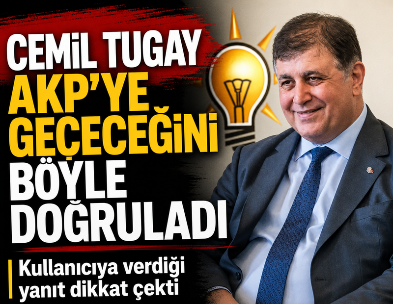Cemil Tugay AKP'ye geçiş sinyalini verdi: Sosyal medyada dikkat çeken yanıt