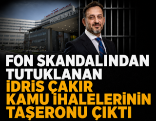 Fon skandalından tutuklanan İdris Çakır kamu ihalelerinin taşeronu çıktı