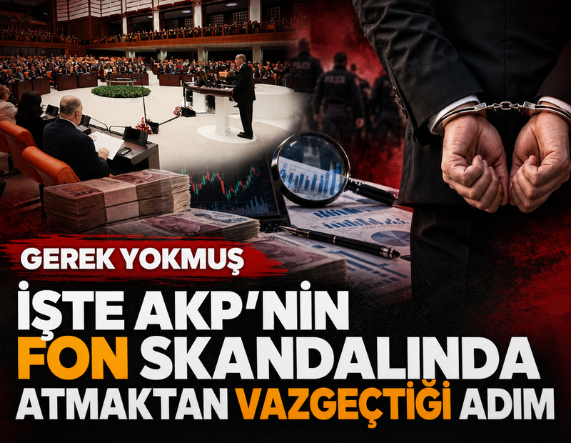 İşte AKP'nin fon skandalında atmaktan vazgeçtiği adım! Gerek yokmuş