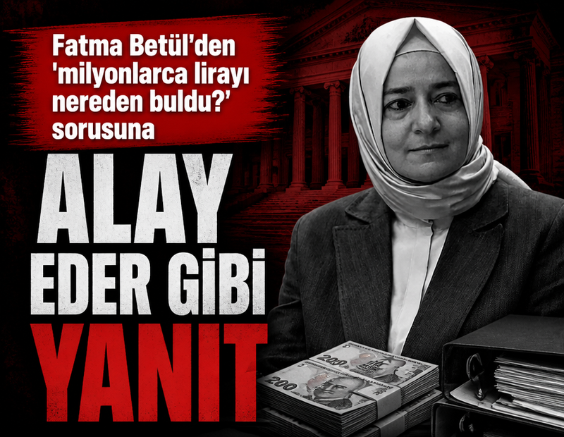 Fatma Betül'den 'milyonlarca lirayı nereden buldu?' sorusuna alay eder gibi yanıt