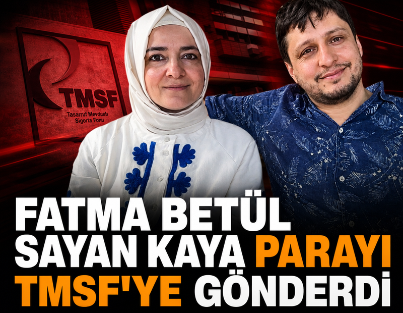 Fatma Betül Sayan Kaya parayı TMSF'ye iade etti