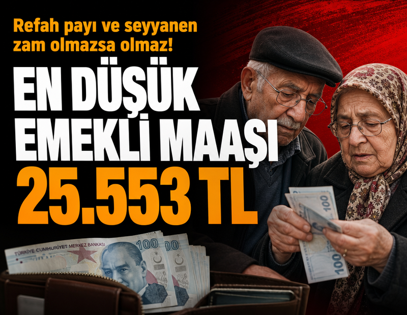 En düşük emekli maaşı 25553 TL