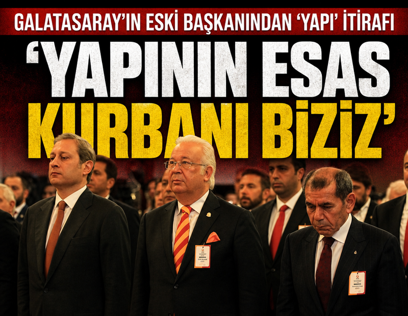 Galatasaray'ın eski başkanından 'yapı' itirafı! 'Yapının esas kurbanı biziz'