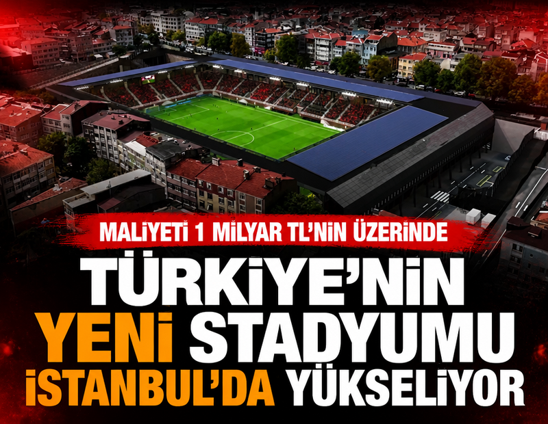 Türkiye'nin yeni stadyumu İstanbul'da yükseliyor