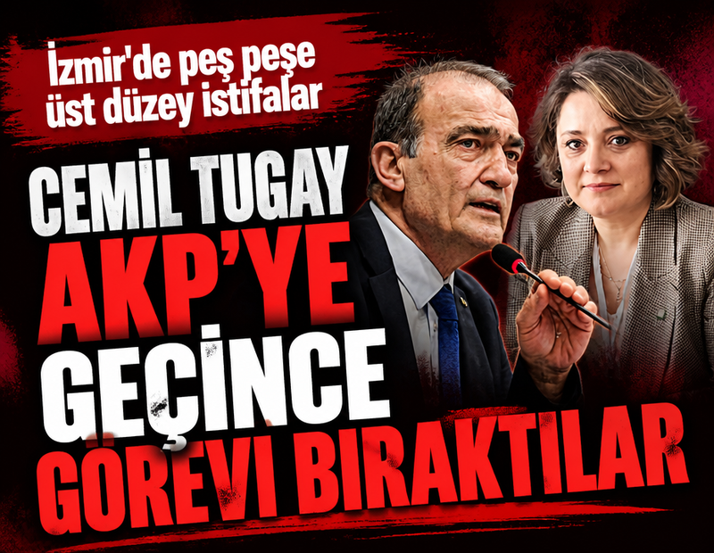 İzmir'de peş peşe üst düzey istifalar! Cemil Tugay AKP'ye geçince görevi bıraktılar