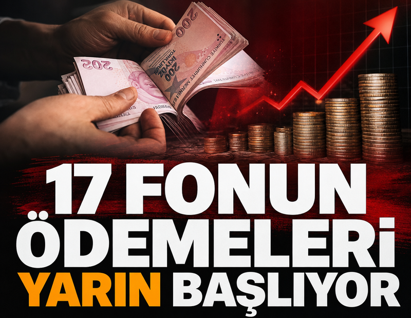 17 fonun ödemeleri yarın başlıyor