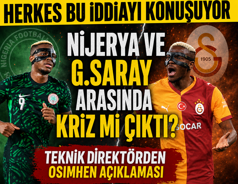 Galatasaray ve Nijerya arasında Osimhen krizi mi var? Açıklama geldi