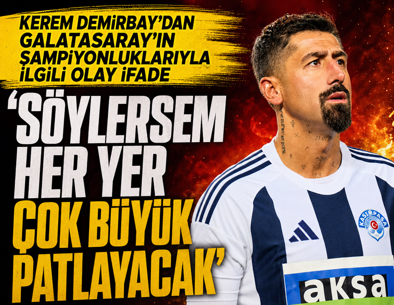  Kerem Demirbay’dan Galatasaray’ın şampiyonluklarıyla ilgili flaş açıklamalar! ‘Söylersem her yer çok büyük patlayacak’