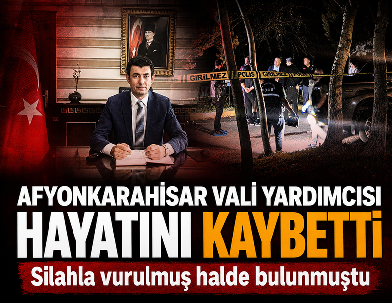 Afyonkarahisar Vali Yardımcısı hayatını kaybetti: Silahla vurulmuş halde bulunmuştu