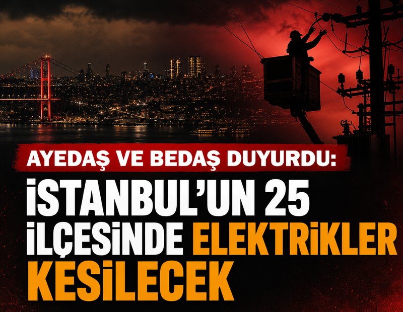 İstanbul'un 25 ilçesinde elektrik kesintisi yaşanacak