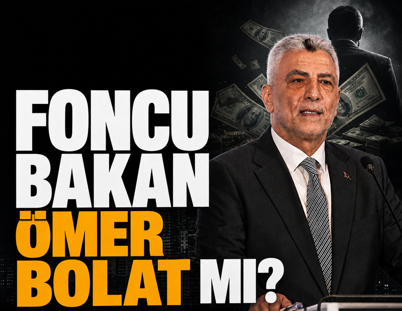Foncu Bakan Ömer Bolat mı?