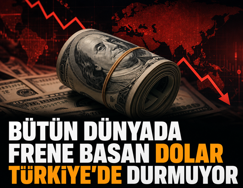 Bütün dünyada frene basan dolar Türkiye'de durmuyor