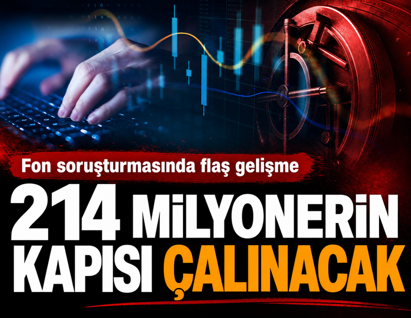 Fon soruşturmasında flaş gelişme! 214 milyonerin kapısı çalınacak... İsimler TMSF’ye bildirildi