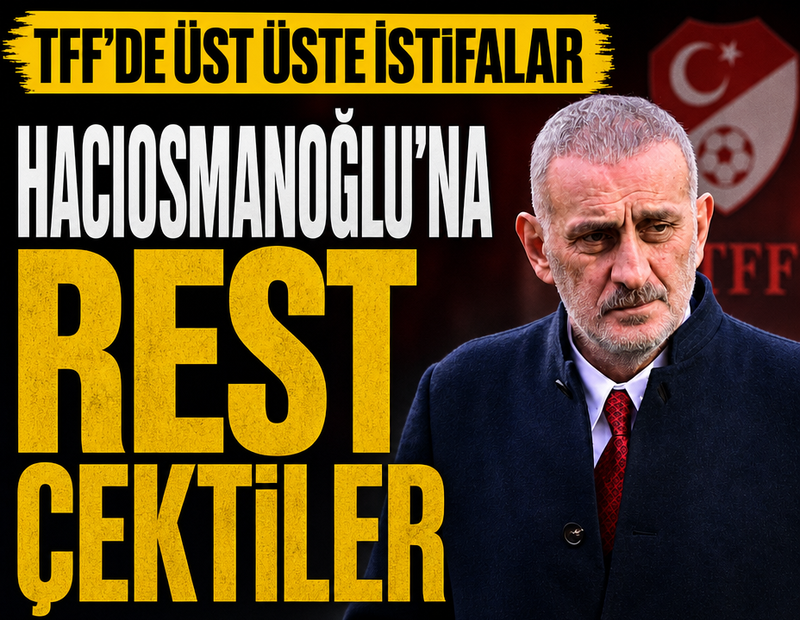 İbrahim Hacıosmanoğlu'na büyük şok! TFF'de istifa depremi