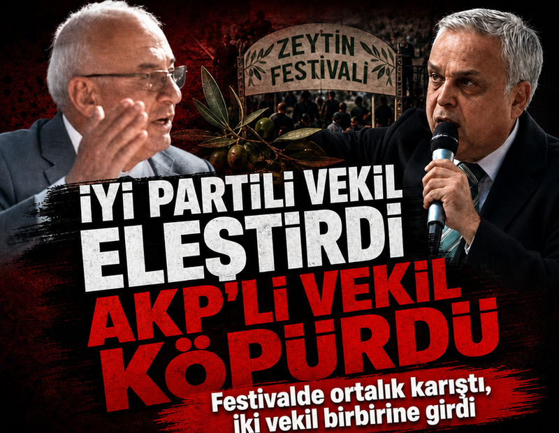 Zeytin festivalinde ortalık karıştı! İYİ Partili vekil eleştirdi AKP'li vekil köpürdü