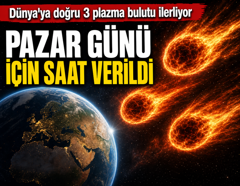 Dünya'ya doğru 3 plazma bulutu ilerliyor: Pazar günü için saat verildi
