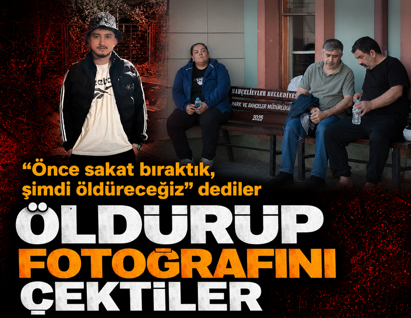 "Önce sakat bıraktık, şimdi öldüreceğiz" dediler öldürüp fotoğrafını çektiler