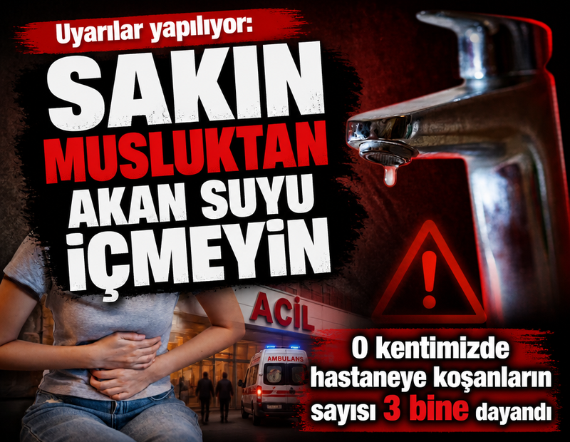 O kentte hastaneye koşanların sayısı 3 bine dayandı: 'Sakın musluktan akan suyu içmeyin!'