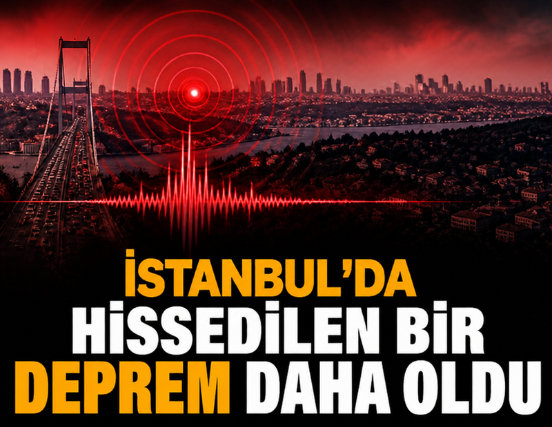 İstanbul'da hissedilen bir deprem oldu