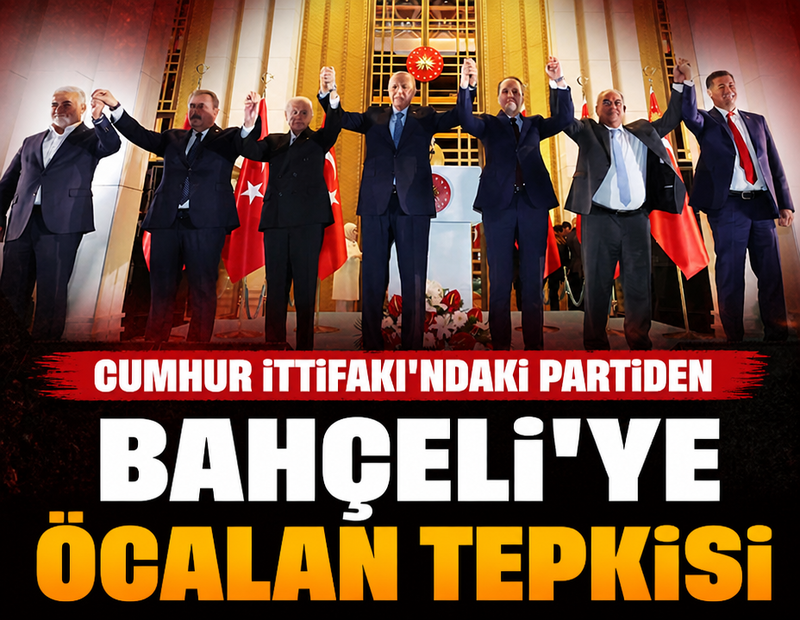 Cumhur İttifakı'ndaki partiden Bahçeli'ye "Öcalan" tepkisi