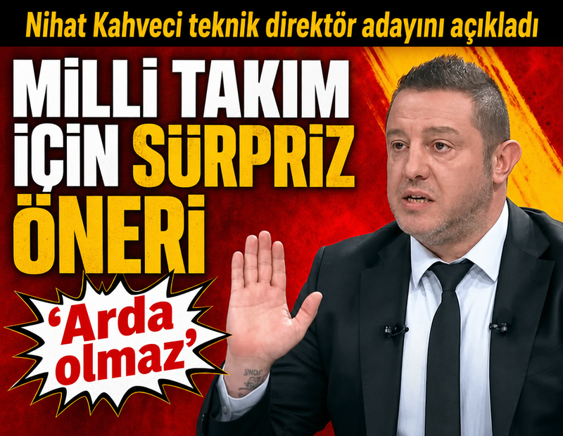 Nihat Kahveci'den Milli Takım için sürpriz öneri! 'Arda Turan olmaz'