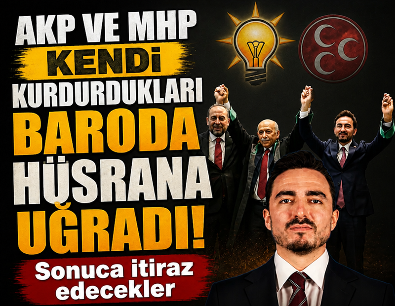 AKP ve MHP kendi kurdurdukları baroda hüsrana uğradı
