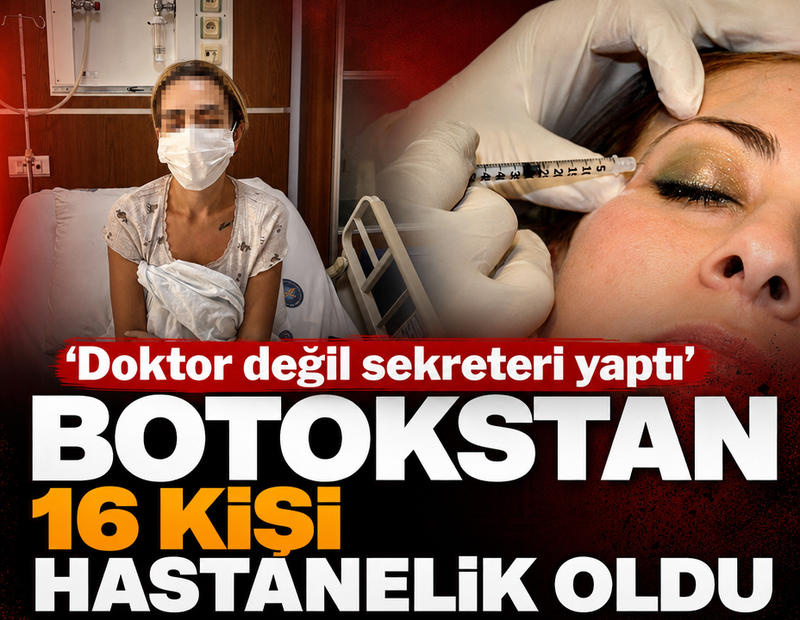 Skandal iddia: 'Botoksu doktor değil sekreteri yaptı' 16 kişi hastanelik oldu