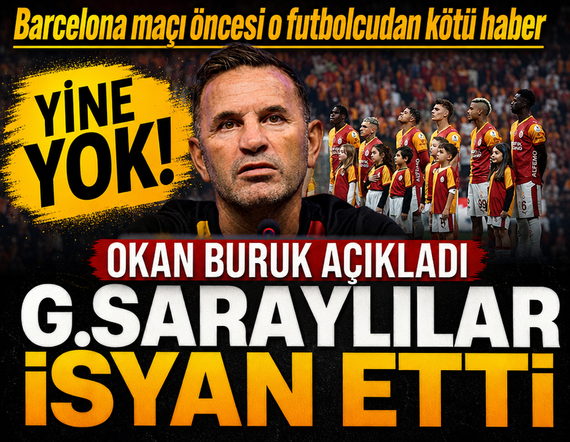 Okan Buruk Barcelona maçı öncesi kötü haberi verdi! Taraftarlar isyan etti