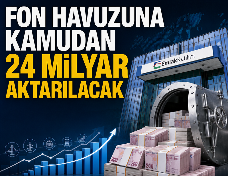 ‘Fon havuzuna kamudan 24 milyar aktarılacak’