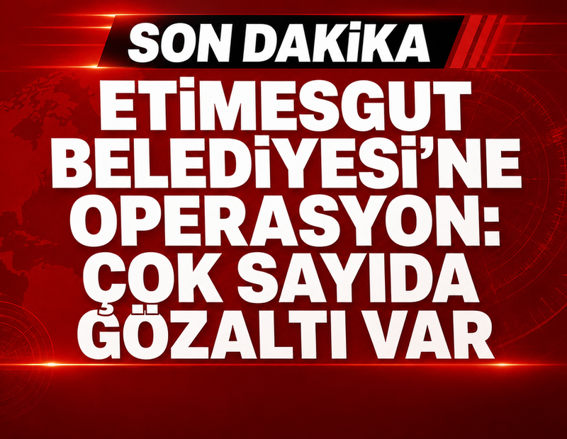 Etimesgut Belediyesi'ne operasyon: Çok sayıda gözaltı var