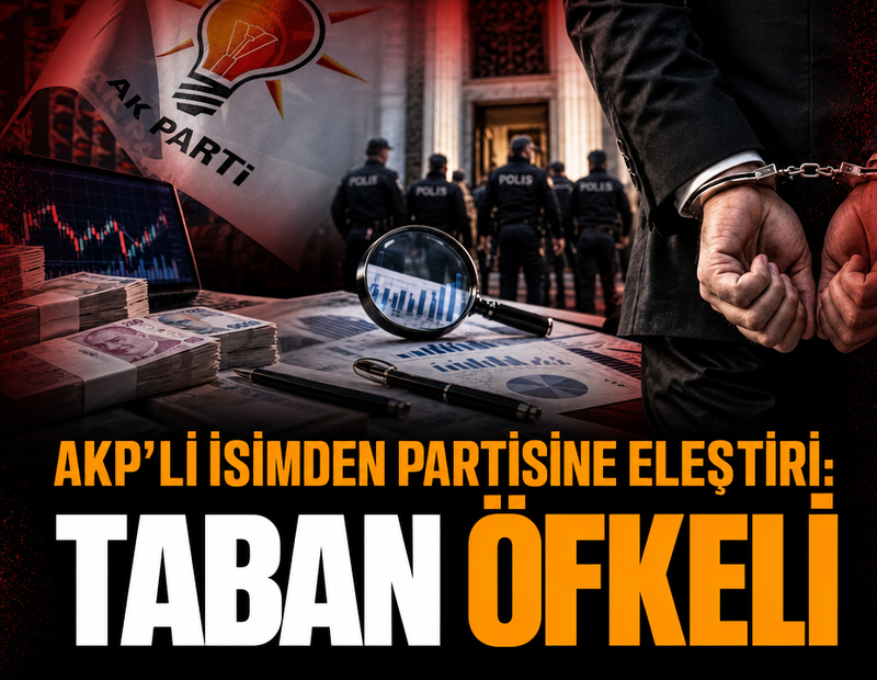 AKP’li isimden partisine eleştiri: Tabanı daha öfkeli