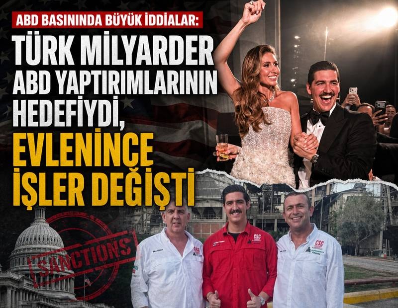 ABD basınında büyük iddialar: Türk milyarder ABD yaptırımlarının hedefiydi, evlenince işler değişti