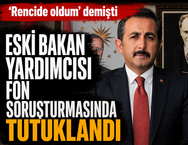 'Rencide oldum' demişti... Eski bakan yardımcısı Mustafa Aksu fon soruşturmasında tutuklandı