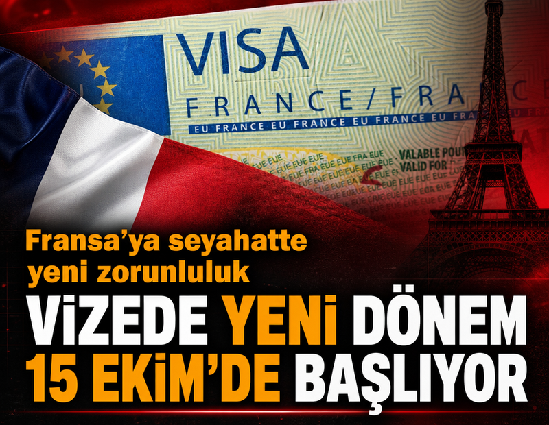 Fransa'ya seyahatte yeni zorunluluk: Vizede yeni dönem 15 Ekim'de başlıyor