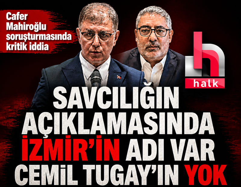 Cafer Mahiroğlu soruşturmasında kritik iddia: İzmir'in adı var Cemil Tugay'ın yok