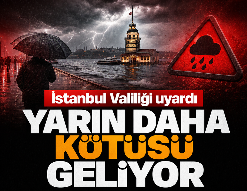 SON DAKİKA... İstanbul Valiliği uyardı: Yarın daha kötüsü geliyor