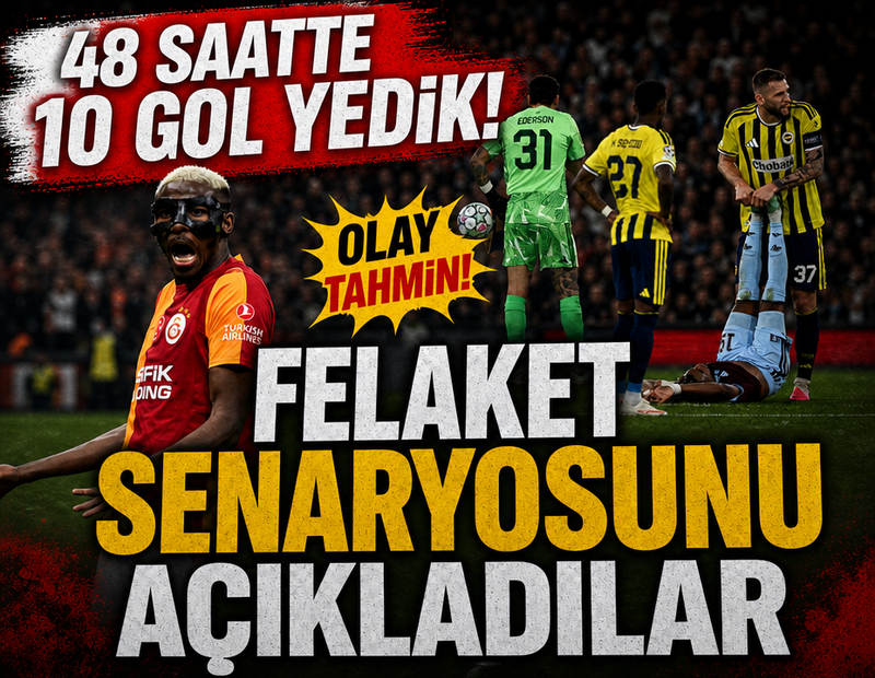 48 saatte 10 gol yedik! İşte felaket senaryosu