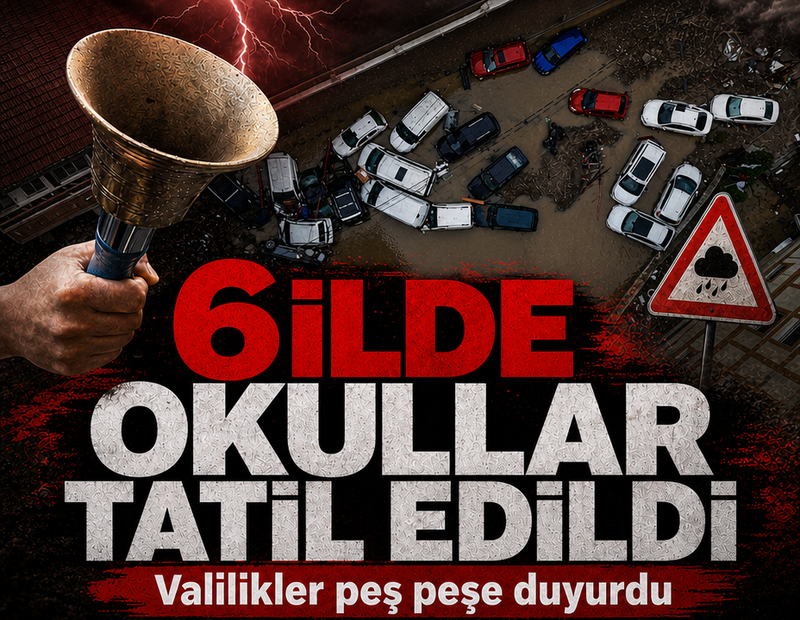 Valiliklerden peş peşe açıklamalar: 6 ilde okullar tatil!