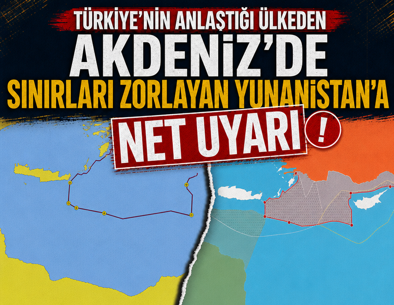 Türkiye'nin anlaştığı ülkeden Akdeniz'de sınırları zorlayan Yunanistan'a net uyarı