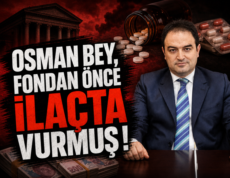 Osman fondan önce ilaçta vurgun yapmış