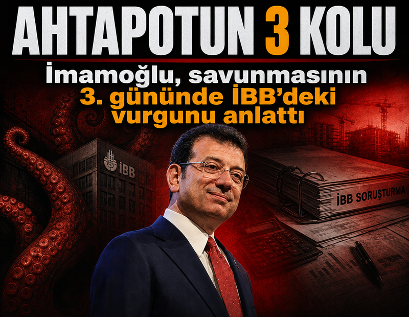 İmamoğlu, savunmasının 3. gününde İBB’deki vurgunu anlattı! Ahtapotun 3 kolu