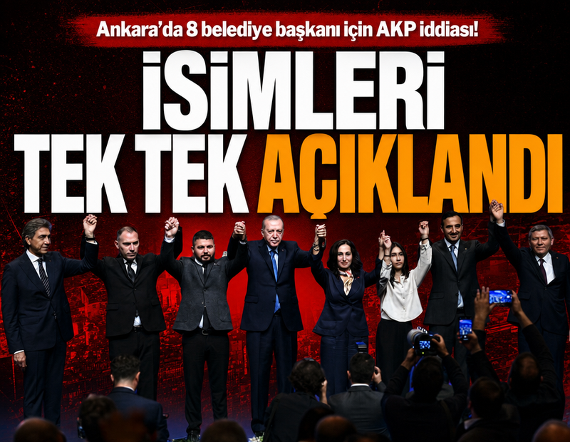 Ankara’da 8 belediye başkanı için AKP iddiası! İsimleri tek tek açıklandı