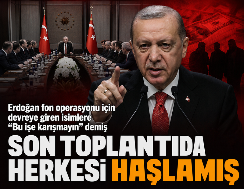 Erdoğan fon operasyonu için devreye giren isimlere “Bu işe karışmayın” demiş: Son toplantıda herkesi haşlamış